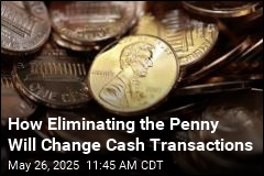 How Eliminating the Penny Will Change Cash Transactions