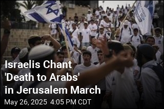 Israelis Chant &#39;Death to Arabs&#39; in Jerusalem March