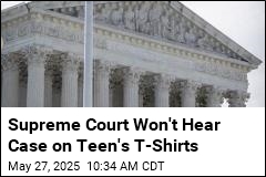 Supreme Court Won&#39;t Hear Case on Student&#39;s T-Shirts