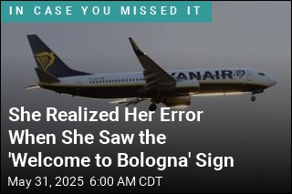 She Realized Her Error When She Saw the &#39;Welcome to Bologna&#39; Sign