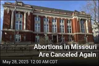 Abortions in Missouri Are Canceled Again