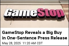 GameStop Reveals a Big Buy in One-Sentence Press Release