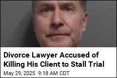 Divorce Lawyer Accused of Killing His Client to Stall Trial