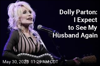 Dolly: I Expect to See My Husband Again