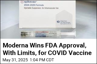 FDA Approves, With Limits, Moderna&#39;s New COVID Vaccine