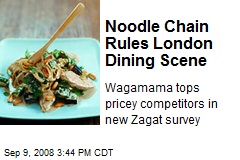 Noodle Chain Rules London Dining Scene