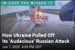 How Ukraine Pulled Off Its &#39;Audacious&#39; Russian Attack