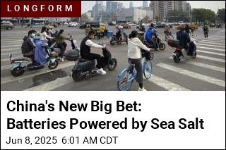 China&#39;s New Big Bet: Batteries Powered by Sea Salt