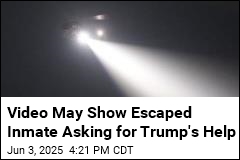 Video May Show Escaped Inmate Asking for Trump&#39;s Help