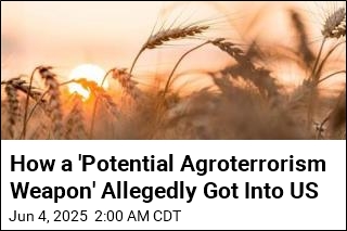 How a &#39;Potential Agroterrorism Weapon&#39; Allegedly Got Into US