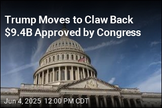 Trump Moves to Claw Back $9.4B Approved by Congress