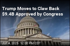 Trump Moves to Claw Back $9.4B Approved by Congress