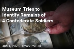 Museum Tries to Identify Remains of 4 Confederate Soldiers