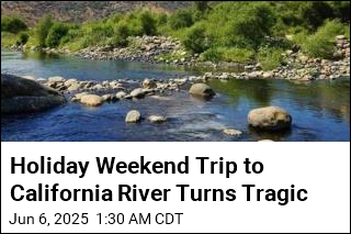 Holiday Weekend Trip to California River Turns Tragic