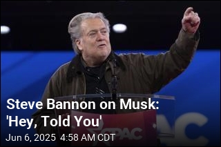 Steve Bannon on Musk: &#39;Hey, Told You&#39;