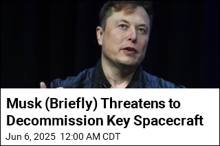 Musk (Briefly) Threatens to Decommission Key Spacecraft