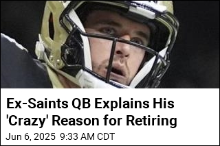 Retired Saints QB Explains Why He Retired, Gave Up $30M