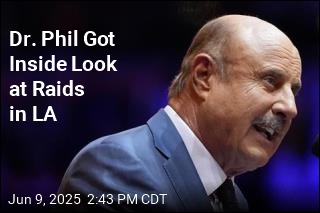 Dr. Phil Got Inside Look at Raids in LA