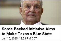 Soros-Backed Group Aims to Turn Texas Blue