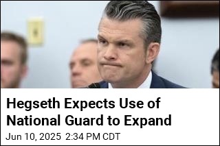 Hegseth Expects Use of National Guard to Expand