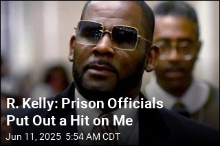 R. Kelly: Prison Officials Are Trying to Have Me Killed