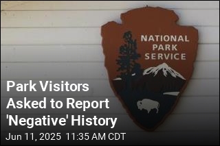 Park Visitors Asked to Report &#39;Negative&#39; History