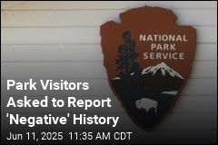 Park Visitors Asked to Report &#39;Negative&#39; History