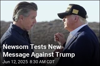 Newsom Tests New Theme Against Trump