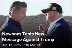 Newsom Tests New Theme Against Trump