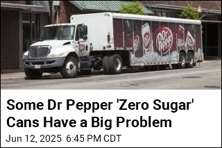 Some Dr Pepper &#39;Zero Sugar&#39; Cans Have a Big Problem