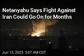Netanyahu Says Fight Against Iran Could Go On for Months
