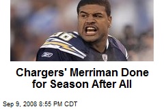 Chargers' Merriman Done for Season After All
