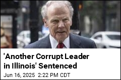 &#39;Another Corrupt Leader in Illinois&#39; Sentenced