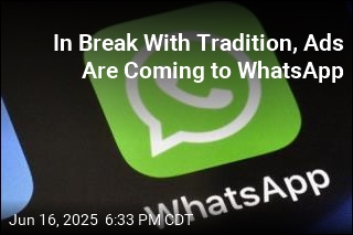 In Break With Tradition, Ads Are Coming to WhatsApp