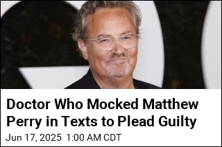 Doctor Who Called Matthew Perry a &#39;Moron&#39; to Plead Guilty