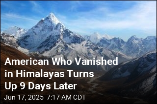 American Who Vanished in Himalayas Turns Up 9 Days Later