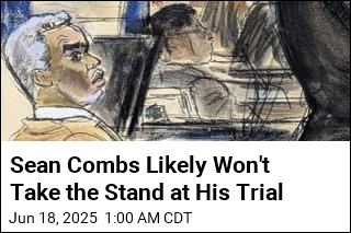 Sean Combs Likely Won&#39;t Take the Stand at His Trial