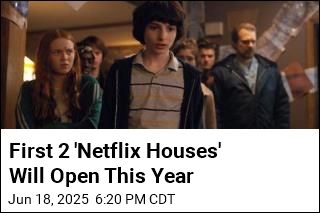 First 2 &#39;Netflix Houses&#39; Will Open This Year