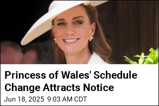 Princess of Wales&#39; Schedule Change Attracts Notice