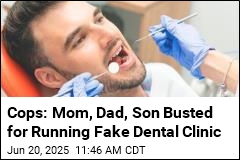 Cops: Mom, Dad, Son Busted for Running Fake Dental Clinic