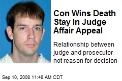 Con Wins Death Stay in Judge Affair Appeal