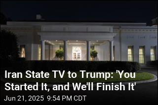 Iran State TV to Trump: &#39;You &#39;Started It, and We&#39;ll Finish It&#39;