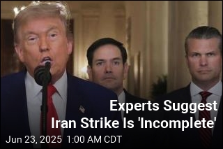 Experts Suggest Iran Strike Is &#39;Incomplete&#39;