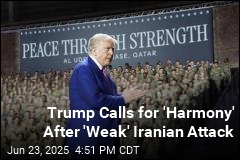 Trump Calls for &#39;Harmony&#39; After &#39;Weak&#39; Iranian Attack