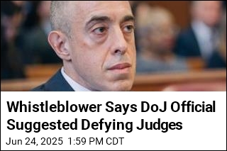 Whistleblower Says DoJ Official Suggested Defying Judges