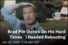 Brad Pitt Dishes On His Hard Times: &#39;I Needed Rebooting&#39;