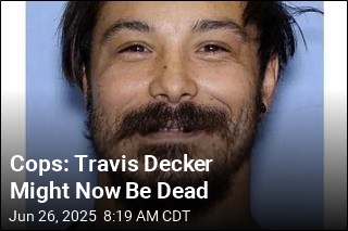 Cops: Travis Decker Might Now Be Dead