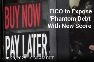 FICO to Expose &#39;Phantom Debt&#39; With New Score