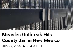 Measles Outbreak Hits County Jail in New Mexico