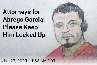 Attorneys for Abrego Garcia: Please Keep Him Locked Up
